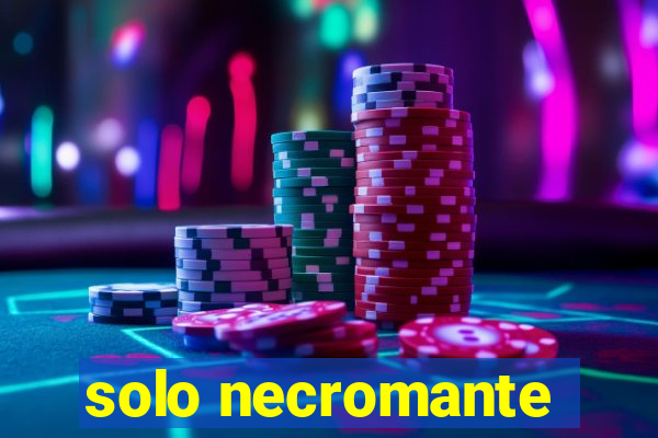 solo necromante